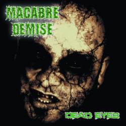 Macabre Demise : Dead Eyes
